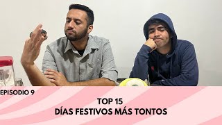 EP 09 Top 15 Días Festivos Más Tontos [upl. by Arata]