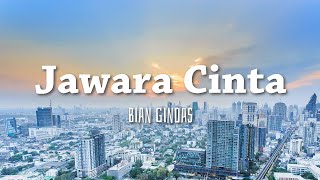 Bian Gindas  Jawara Cinta Lyric [upl. by Zurn]