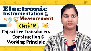 Introduction to Capacitive Transducers  Displacement Measurement Transducers [upl. by Eimile845]