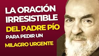 PADRE PIOLa oración IRRESISTIBLE🔥❤️que el hacia Para pedir UN MILAGRO URGENTE NECESARIO Y VITAL 🙏 [upl. by Arbmahs]