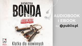 Klatka dla niewinnych Katarzyna Bonda Audiobook PL [upl. by Zeke520]