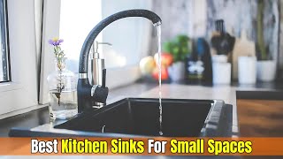 Best Kitchen Sinks for Small Spaces [upl. by Fonda]