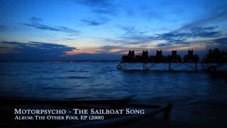 Motorpsycho  The Sailboat Song [upl. by Ajnat]