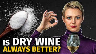 The SWEET Truth About WINE Is Dry Really Better [upl. by Crary]