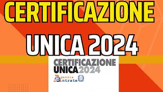 CERTIFICAZIONE UNICA 2024 AGENZIA DELLE ENTRATE agenziaentrate [upl. by Anaud941]