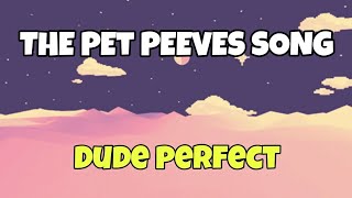 The Pet Peeves Song  Dude Perfect Letra [upl. by Doraj]