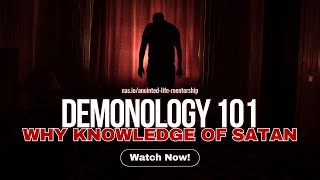 Demonology 101 Why Knowledge of Satan [upl. by Oswal791]