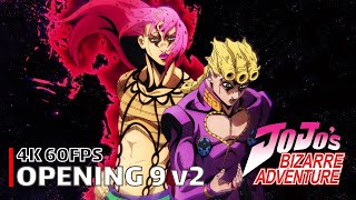 JoJos Bizarre Adventure  Opening 9 v2 4K 60FPS  Creditless  CC [upl. by Torrin]