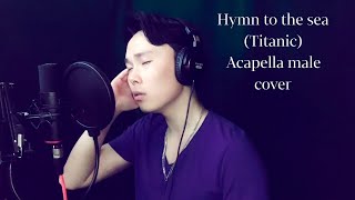 Hymn to the sea Titanic Acapella male cover [upl. by Polito209]