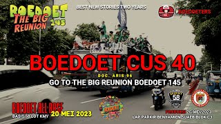 BOEDOET CUS 40  GO TO BOEDOET 145 REUNION [upl. by Berard]