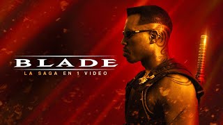 BLADE  La Saga en 1 Video [upl. by Sitoiyanap397]