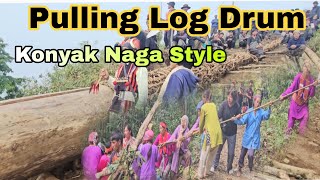 LOGDRUM PULLING WANGTI VILLAGELANGSHAI MON NAGALAND [upl. by Ayouqes]