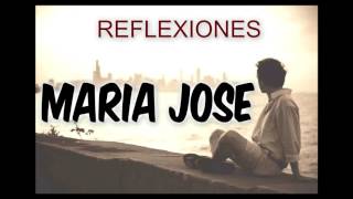 ► MARIA JOSE  REFLEXIONES HERMOSAS 2016 [upl. by Etsirhc611]