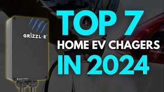 7 Best EV Home Chargers in 2024 [upl. by Airbmac]