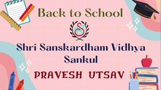 SHRI SANSKARDHAM VIDHYA SANKUL PRAVESH UTSAV 202425 [upl. by Kalman]