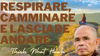 Respirare camminare e lasciare andare di Thich Nhat Hanh [upl. by Rai]