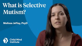 What Is Selective Mutism  Child Mind Institute [upl. by Elon]