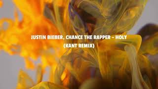 Justin Bieber Chance the Rapper Holy KANT Remix [upl. by Dumm]