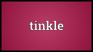 Tinkle Meaning [upl. by Coralie]