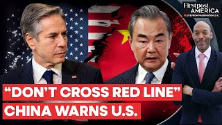 Wang Yi Tells Antony Blinken “Don’t Mess with China’s Internal Affairs”  Firstpost America [upl. by Rakel]