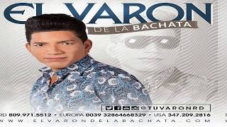 El Varon De La Bachata  Me Va A Pesar Bachata 2017 [upl. by Cattan350]