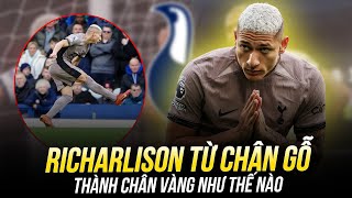 RICHARLISON TỪ CHÂN GỖ THÀNH CHÂN VÀNG NHƯ THẾ NÀO [upl. by Ennaul]