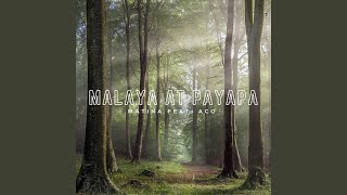 Malaya at Payapa feat Aco [upl. by Aneerahs949]