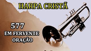 Harpa Cristã  577  Em Fervente Oração  Instrumental [upl. by Firman]