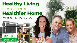 173 Resiliency Radio with Dr Jill Jen amp Rusty Stout  Healthier Living Starts in a Healthier Home [upl. by Ahseik853]