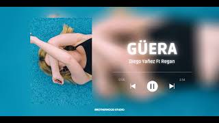 Güera  Regan Ft Diego Yañez [upl. by Ynnad]