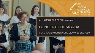 Coro voci bianche e Coro Giovanile del Teatro Comunale di Bologna  Concerto di Pasqua [upl. by Kamerman]