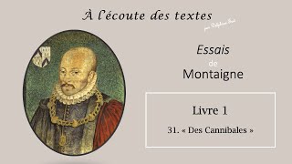 LECTURE intégrale du Chapitre quotDes Cannibalesquot extrait du Livre 1 des ESSAIS de MONTAIGNE [upl. by Ephram]