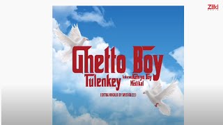 Tulenkey  Ghetto Boy feat Kelvyn Boy Medikal Official Audio [upl. by Naillij]