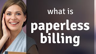 Understanding Paperless Billing A Simple Guide [upl. by Gnous13]