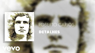 Roberto Carlos  Detalhes Áudio Oficial [upl. by Voltz]