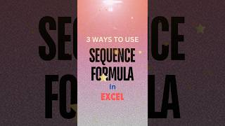 3 ways to use sequence formula in Excel exceltech exceleducation exceltips [upl. by Ollayos130]