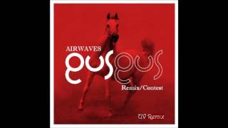 Gus Gus – Airwaves UV Remix [upl. by Caine]