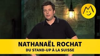 Nathanaël Rochat  Du StandUp à la Suisse [upl. by Sremmus]