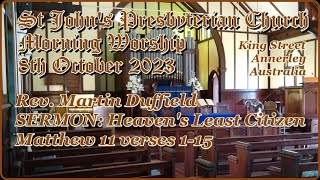 8th October 2023 MORNING SERVICE St Johns Annerley Presbyterian Church released 15th October [upl. by Nerrad10]