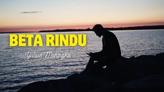 LAGU AMBON TERBARU 2024 Beta Rindu Yulius Moningka Official Video Lyric [upl. by Allebara653]