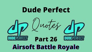 Dude Perfect Quote 26 Tyler Toney From Airsoft Battle Royale  Shorts [upl. by Graham]