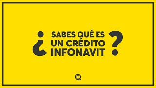 Quierocasa®  ¿Sabes qué es un crédito Infonavit [upl. by Jeddy]