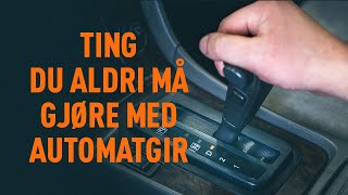 Ting du aldri må gjøre med automatgirkasser  Tips fra AUTODOC [upl. by Skardol863]