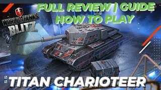 THE CHARIOTEER 2024 GUIDE WORLD OF TANKS BLITZ [upl. by Hanafee]