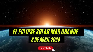 El Eclipse solar 8 de abril 2024 ¡TODOS DEBEN PREPARARSE [upl. by Graehme]