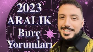 2023 ARALIK AYI BURÇ YORUMLARI [upl. by Morgenthaler]