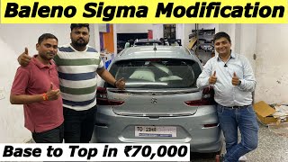 मात्र‼️₹70000 में Baleno Sigma को Modify कर दिया✅  Base to Top Baleno Modification [upl. by Yila]