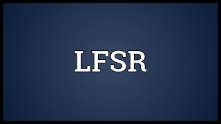 LFSR Meaning [upl. by Aryl466]