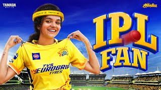 IPL Fan  FtArchana  AraathiOfficial  Tamada Media [upl. by Rafaj]