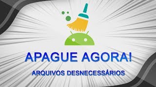 Como EXCLUIR arquivos DESNECESSÁRIOS do CELULAR ANDROID [upl. by Henderson]